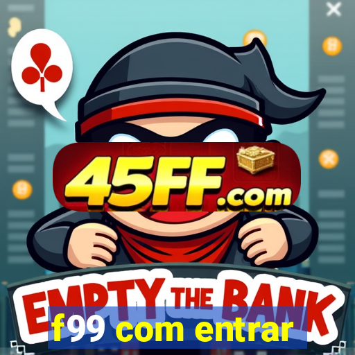 f99 com entrar